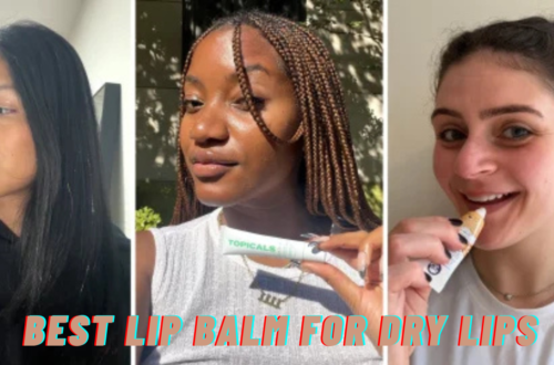 Best Lip Balm for Dry Lips in 2026 – Dermatologist-Approved Choices